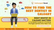 How to Find the Best Dentist near me in Calgary